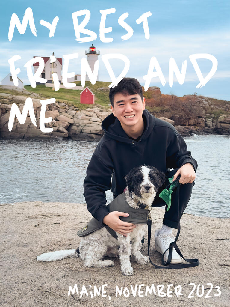 Randy Zhou and Best Friend Randy and his dog Knuks photographed in front of Nubble Lighthouse and "My Best Friend and Me, Maine November 2023" is written on top of the image in a white handwritten font